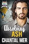 Absolving Ash by Chantal Mer