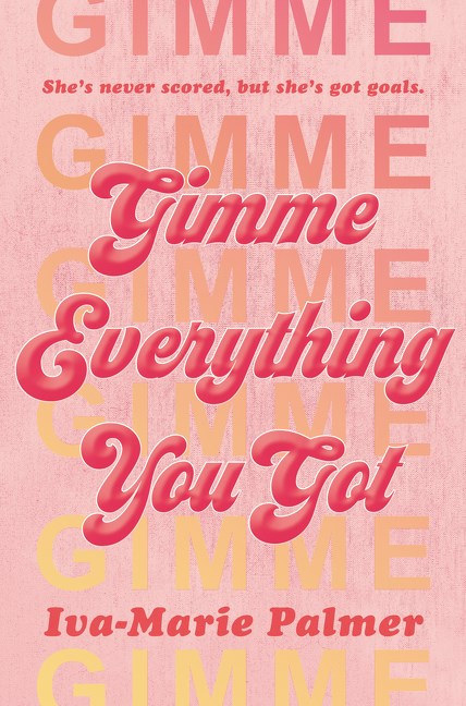 Gimme Everything You Got (Hardcover)