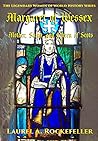 Margaret of Wessex: Mother, Saint, and Queen of Scots (Legendary Women of World History, #10)