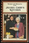 Recipes and Memories from Mama Cash's Kitchen by Mrs. Ray Cash