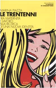 Le trentenni: Fra maternità e lavoro alla ricerca di una nuova identità (Hardcover)