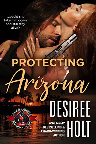 Protecting Arizona (Special Forces: Operation Alpha) (The Protectors Book 4)