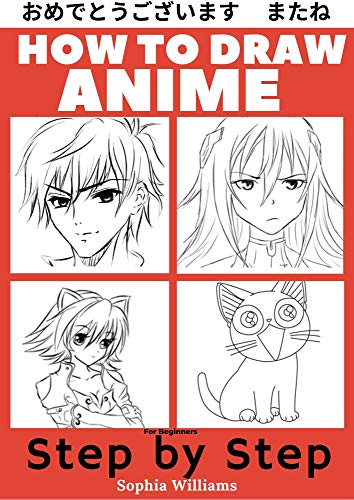 How to Draw Anime for Beginners Step by Step: Manga and Anime Drawing Tutorials Book 1 (Kindle Edition)