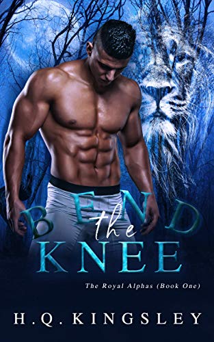 Bend the Knee (The Royal Alphas #1)