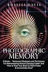 Photographic Memory: 2 Books - "Advanced Strategies and Techniques For Remembering More & Learning Faster" and "How to Train Your Brain to Think Faster & Concentrate More"