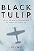 Black Tulip: The Life and M...