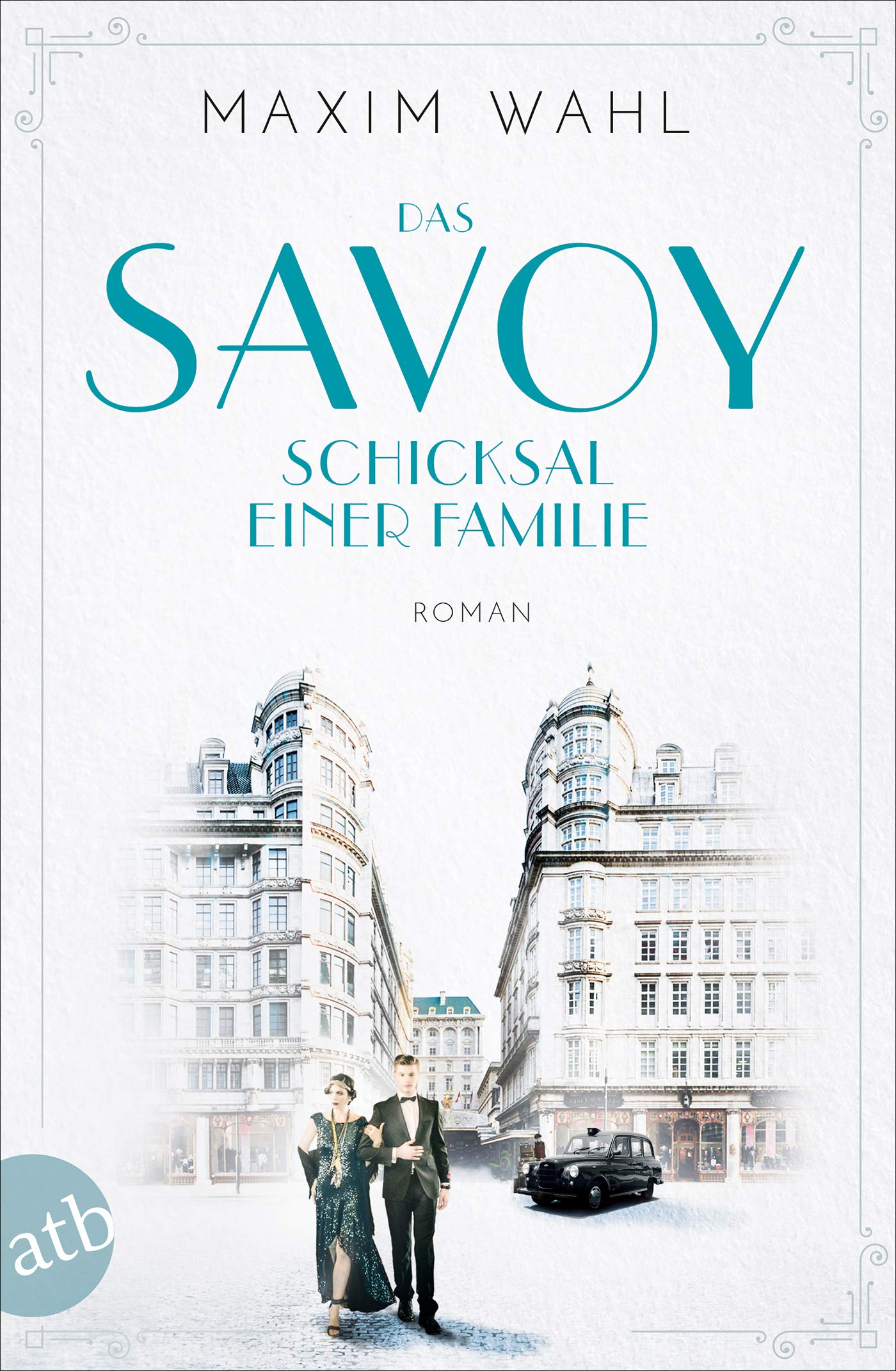 Das Savoy - Schicksal einer Familie: Roman (Die SAVOY-Saga 2) (German Edition)
