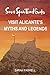 Secret Spain Travel Guide: Visit Alicante's Myths & Legends