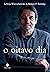 O oitavo dia