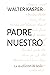 PADRE NUESTRO. La revolució...