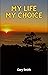 My Life My Choice