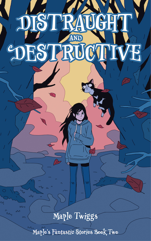 Distraught and Destructive (Maple's Fantastic Stories #2)