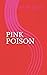 PINK POISON
