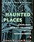 Haunted Places by Dennis William Hauck