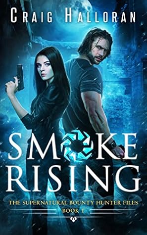 Smoke Rising (The Supernatural Bounty Hunter Files #1)