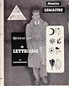 Qu'est-ce que le lettrisme by Maurice Lemaitre