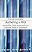 Authoring a Ph.D.: How to Plan, Draft, Write and Finish a Doctoral Thesis or Dissertation