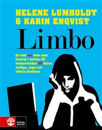 Limbo: Om dem som fastnat i entrén till vuxenvärlden till deras oroliga, arga och vilsna föräldrar