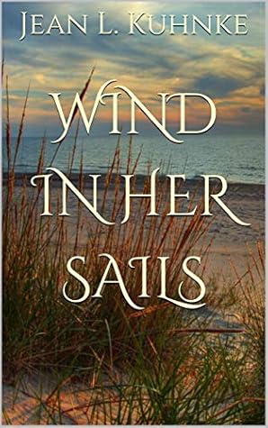 Wind In Her Sails By Jean L Kuhnke