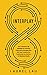 Interplay: How To Become A Top Innovator By Cultivating Collaboration, Managing Risks With Smart Solutions And Transforming Your Business For Maximum Growth