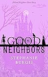 Good Neighbors by Stephanie Burgis