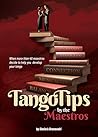 Tango Tips by the Maestros by Dimitris Bronowski Tango Tips by the Maestros by Dimitris Bronowski