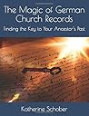 The Magic of German Church Records: Finding the Key to Your Ancestor's Past The Magic of German Church Records: Finding the Key to Your Ancestor's Past
