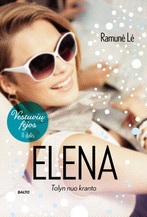 Elena: tolyn nuo kranto (Vestuvių fėjos, #2)