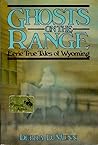 Ghosts on the Range: Eerie True Tales of Wyoming (The Pruett Series)