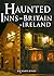 Haunted Inns Of Britain & Ireland by Richard       Jones