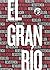 El gran río: Resistencia, rebeldía, rebelión, revolución