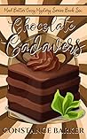 Chocolate Cadavers (Mad Batter #6) Chocolate Cadavers (Mad Batter #6)