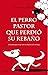El perro pastor que perdió su rebaño: Una fábula que recoge toda la sabiduría del coaching