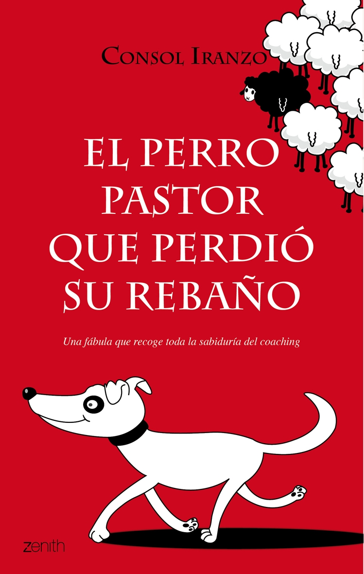 El perro pastor que perdió su rebaño: Una fábula que recoge toda la sabiduría del coaching (Paperback)