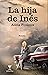 La hija de Inés by Alicia Fenieux