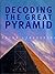 Decoding the Great Pyramid