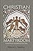 Christian Martyrdom: A Brie...