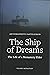 The Ship Of Dreams: The Lif...
