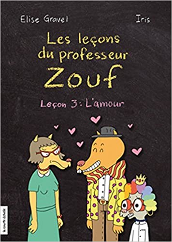 L'amour (Les leçons du professeur Zouf, #3)