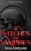 Of Witches and Vampires by Tricia Copeland