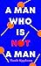A Man Who is Not a Man