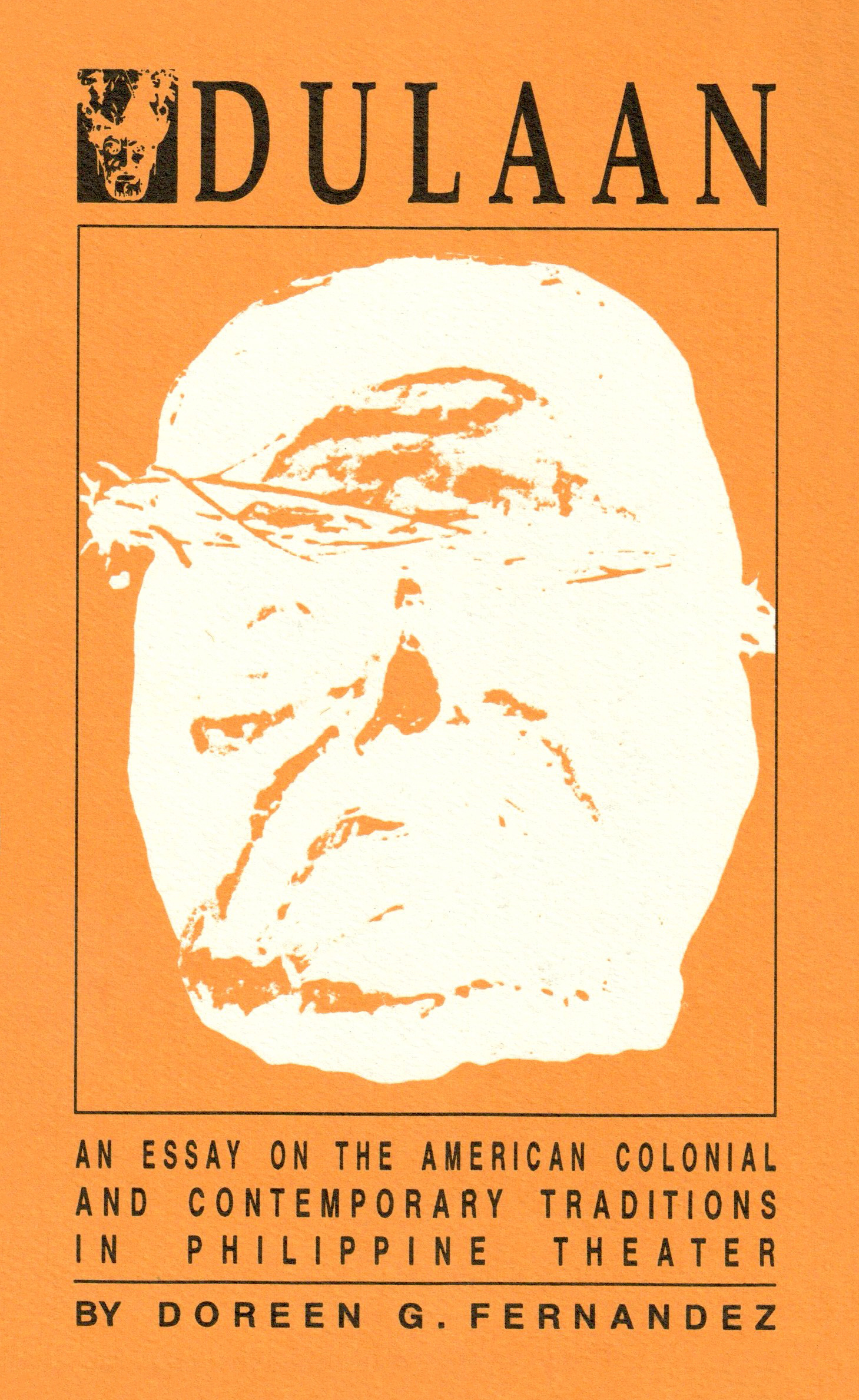 Dulaan: An Essay on the American Colonial and Contemporary Traditions in Philippine Theater