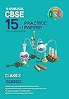 15+1 Practice Papers - Science: CBSE Class 10 for 2020 Examination