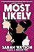 Most Likely by Sarah Watson