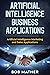 Artificial Intelligence Business Applications: Artificial Intelligence Marketing and Sales Applications