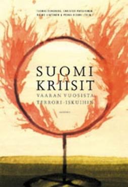 Suomi ja kriisit: Vaaran vuosista terrori-iskuihin
