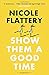 Show Them A Good Time by FLATTERY NICOLE