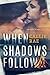When Shadows Follow (Cherry Creek, #1)