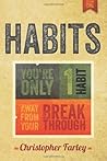 Habits: You’re Only One Habit Away From Your Breakthrough