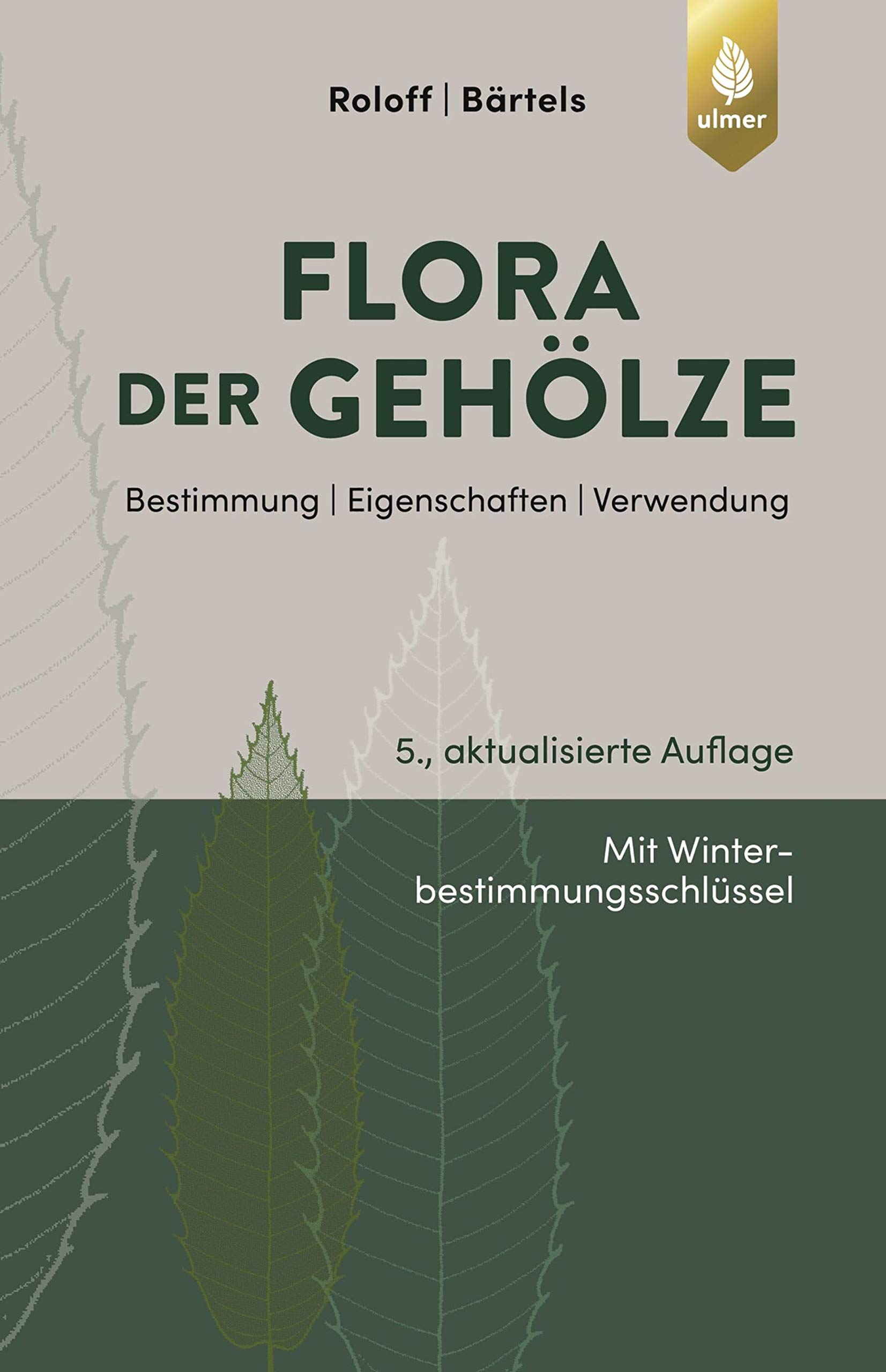 Flora der Gehölze: Bestimmung, Eigenschaften, Verwendung (German Edition)